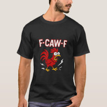 Funny Crazy Tupp F-CAW-F Meme T-Shirt