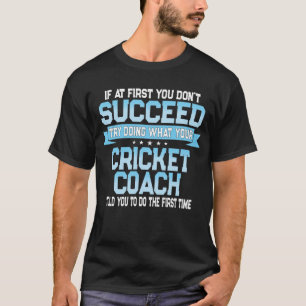 Funny Cricket Coach Gift T Shirt