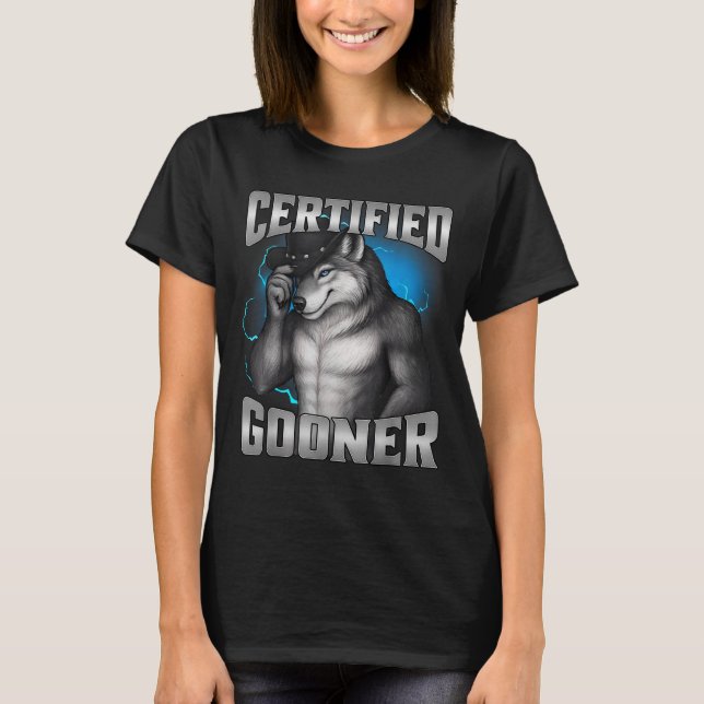 Funny Cringe Sigma Wolf Certified Gooner  T Shirt (Framsida)