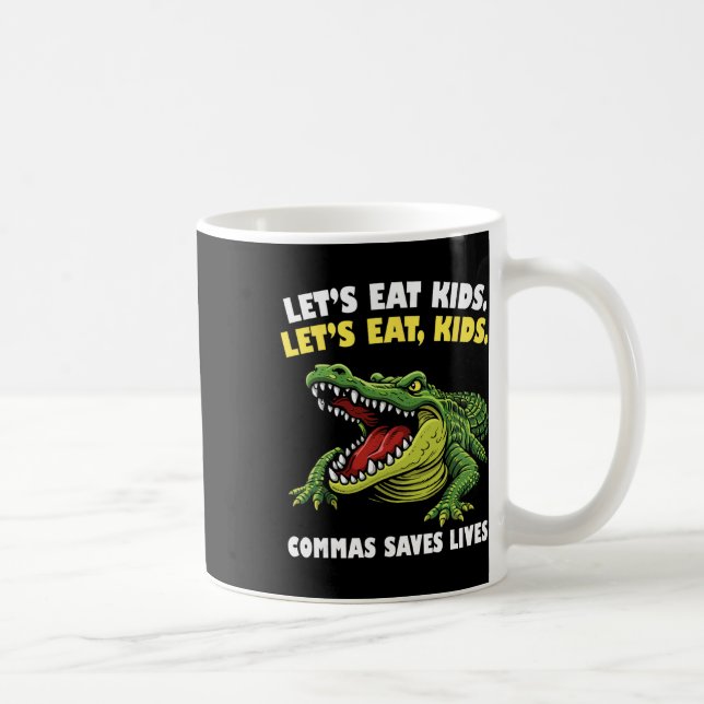 Funny Crocodile Let's Eat Commas Saves Lives Gramm Kaffemugg (Höger)