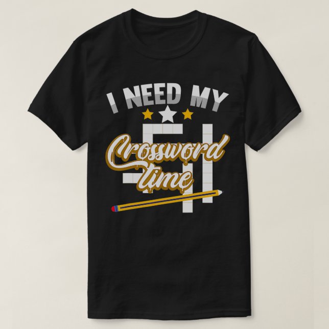 Funny Crosswords Puzzles I Need My Crossword Time  T Shirt (Design framsida)