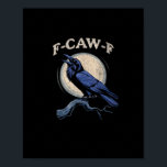 Funny Crow F-Caw-F Crow Lover Creative Casual Poster<br><div class="desc">Funny Crow F-Caw-F Crow Lover Creative Casual: A creative crow lover design that celebrates humor with style. Great for everyday wear. Artistic,  funny,  and cool.</div>