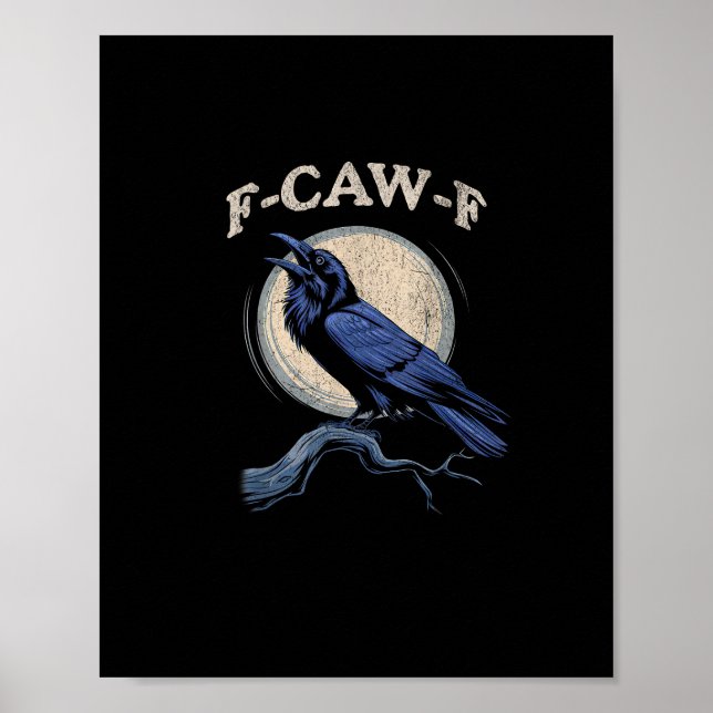 Funny Crow F-Caw-F Crow Lover Creative Casual Poster (Framsidan)