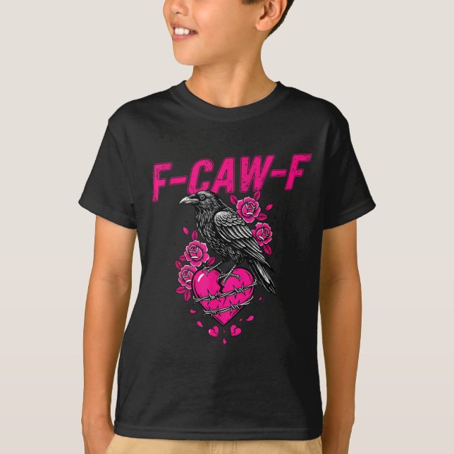 Funny Crow F-caw-f Valentines Day Black Bird Fcawf T Shirt (Framsida)