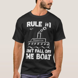 Funny Cruise Design Rule No. 1 Don'T Fall Off The  T Shirt