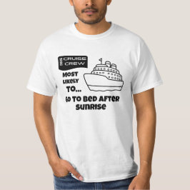 Funny Cruise shirt Most Likely Bed After Sunrise T