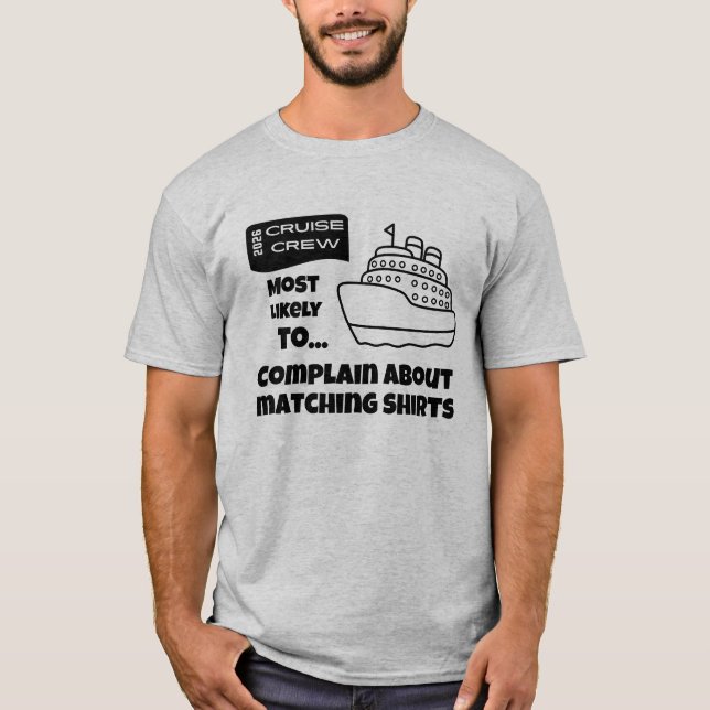 Funny Cruise shirt Most Likely Complain Matching T T Shirt (Framsida)