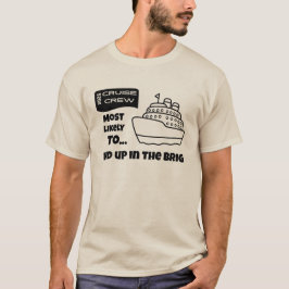 Funny Cruise shirt Most Likely End Up In The Brig T