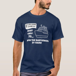 Funny Cruise shirt Most Likely Know The Bartenders T