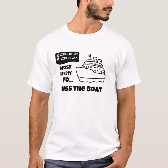 Funny Cruise shirt Most Likely To Miss The Boat T (Framsida)