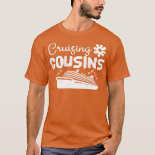 Funny Cruising Cousins Matching Cousin Family Crui T Shirt