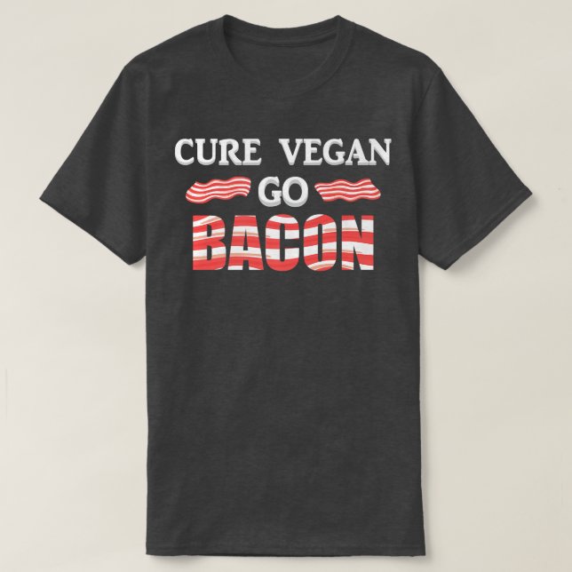 Funny Cure Vegan Go Bacon Gift Vegetarian Keto Die T Shirt (Design framsida)