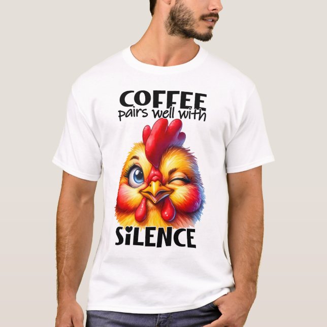 Funny Cute Chicken Witty Coffee Quote och Ord T Shirt (Framsida)