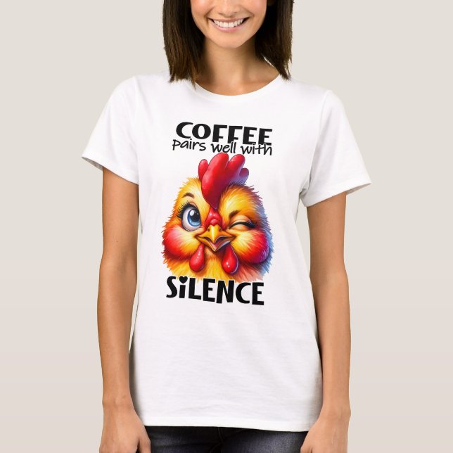 Funny Cute Chicken Witty Coffee Quote och Ord T Shirt (Framsida)