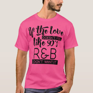 Funny Cute Kärlek 90S Rb Music Älskare Gift G00200 T Shirt