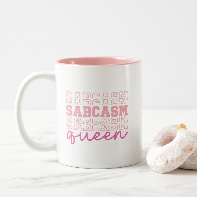 Funny Cute Sarcasm Queen Sassy Quote Två-Tonad Mugg (Med munk)