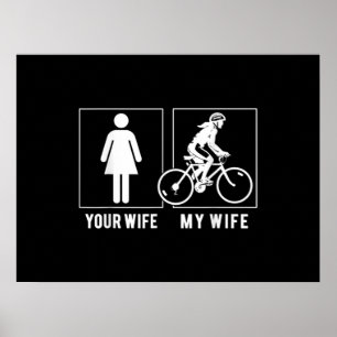 FUNNY CYCLING - DIN WIFE - MY WIFE CYCLIST POSTER