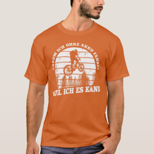 Funny Cyclist Sayed Warum Ich ohne Akku Fahre Bic T Shirt