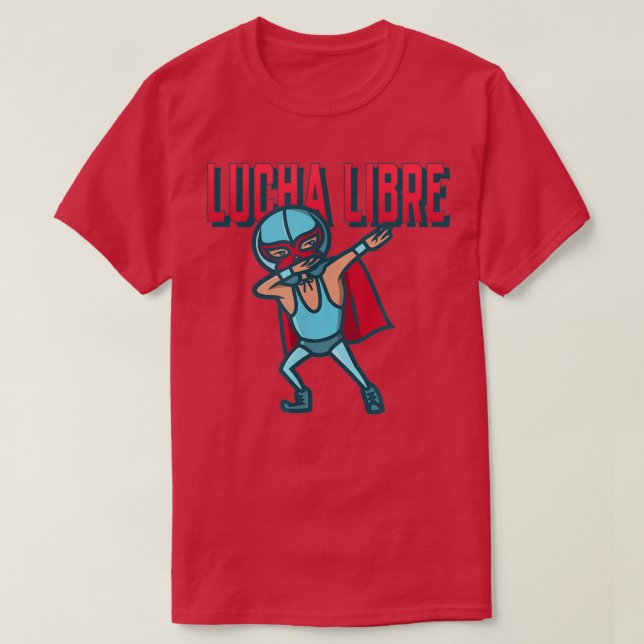 Funny Dabbing Meican Wrestler Luchador Lucha Libre T Shirt (Design framsida)