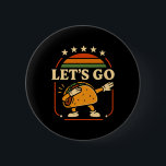 Funny Dabbing Taco Låt oss Go Taco Knapp<br><div class="desc">Funny Dabbing Taco Låt oss Go Taco</div>