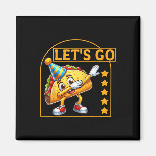 Funny Dabbing Taco Låt oss Go Taco Party Humor Tee Magnet