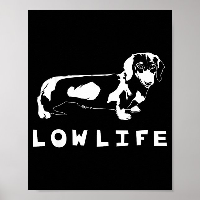 Funny Dachshund Low Life Shirt  Poster (Framsidan)