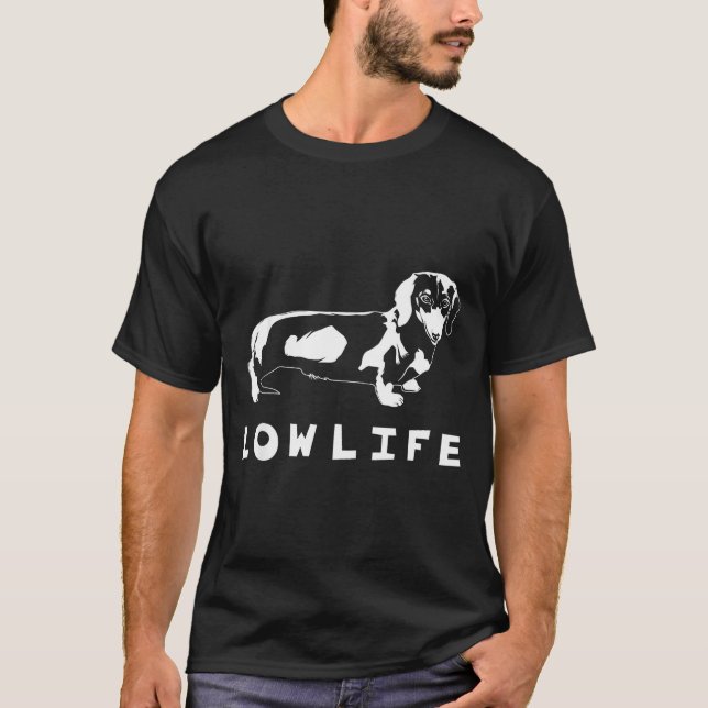 Funny Dachshund Low Life Shirt  T Shirt (Framsida)
