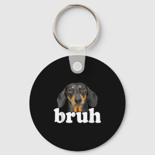 Funny Dachshund Meme som säger Bruh Rolig hund Sar Nyckelring