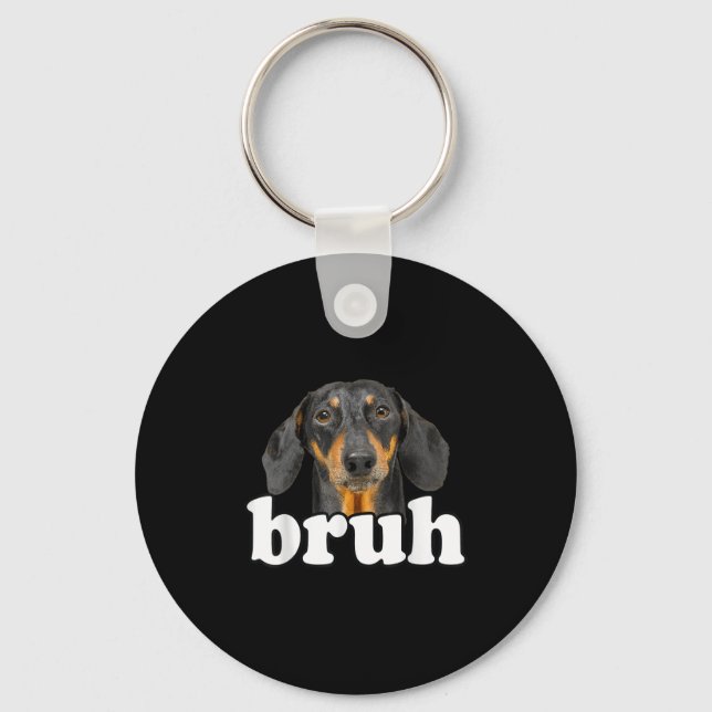 Funny Dachshund Meme som säger Bruh Rolig hund Sar Nyckelring (Framsida)