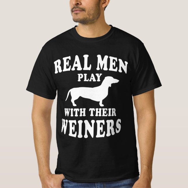 Funny Dachshund Weiner Dog  Real Men Play With Wei T Shirt (Framsida)