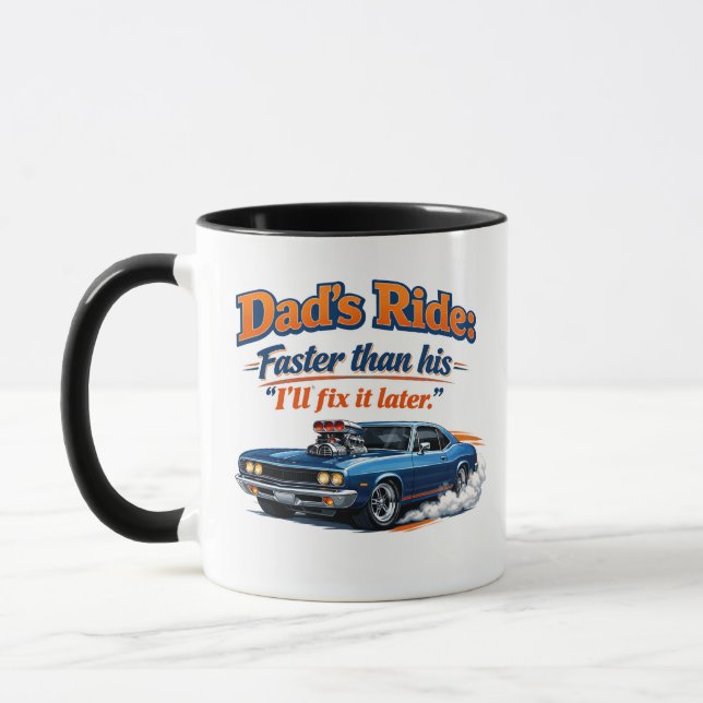 Funny Dad Car Mug – Dad’s Ride Faster Than His “I’ Mugg (Vänster)