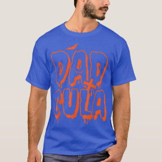 Funny Dad Daddy Dracula Monster Costume Halloween2 T Shirt