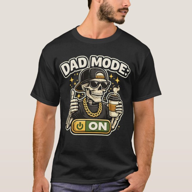Funny Dad Mode: ON Skeleton with Coffee Graphic -  T Shirt (Framsida)