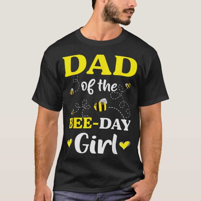 Funny Dad Of The Bee Day Girl Birthday  T Shirt (Framsida)