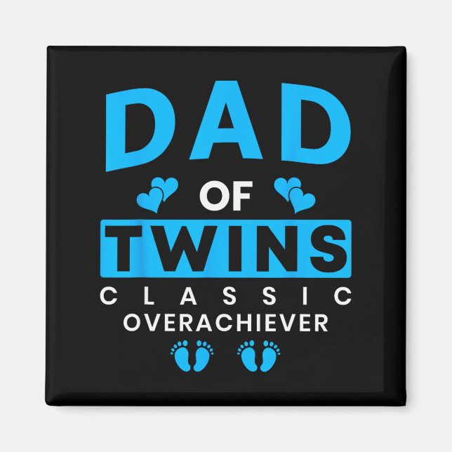 Funny Dad Of Twins Clic Overachiever Twins  Magnet (Framsidan)