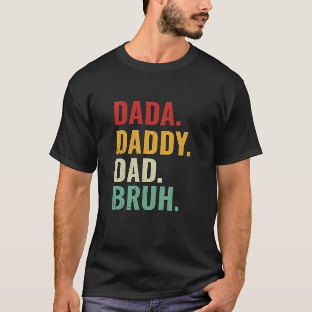 Funny Dada pappa Pappa Bruh för Fars dag Laughs T Shirt (Framsida)