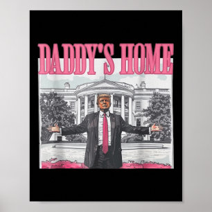 Funny Daddys Home Trump Rosa 2024 Ta America Bac Poster