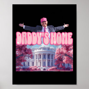 Funny Daddys Home Trump Rosa 2024 Ta America Bac Poster