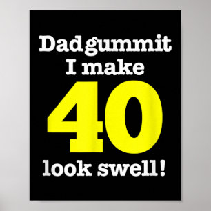 Funny Dadgummit Phrase 40th Birthday, 40ty Graphi Poster