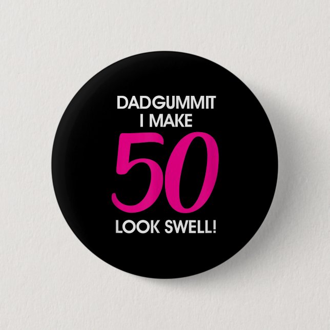 Funny Dadgummit Phrase 50:e födelsedagen, 50:e Gra Knapp (Framsida)
