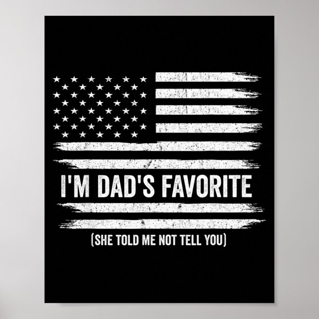 Funny Dads Favorite Child Son Daughter I'm Dad's F Poster (Framsidan)