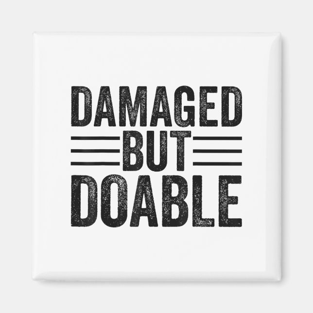 Funny Damaged But Doable Motivational Damaged Wome Magnet (Framsidan)