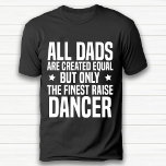Funny Dance Älskare Pappa Birthday Black T Shirt<br><div class="desc">Den här T-Shirt-texten är en fin text för Dance Älskare Pappa. Bästa födelsedagspresent till Dancer Pappa.</div>