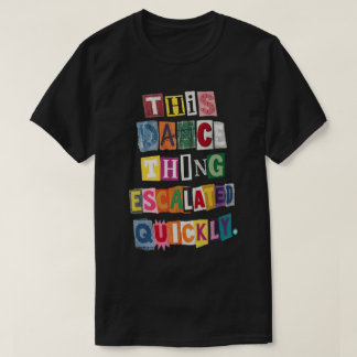 Funny Dance Obsession Ransom Note Quote T Shirt