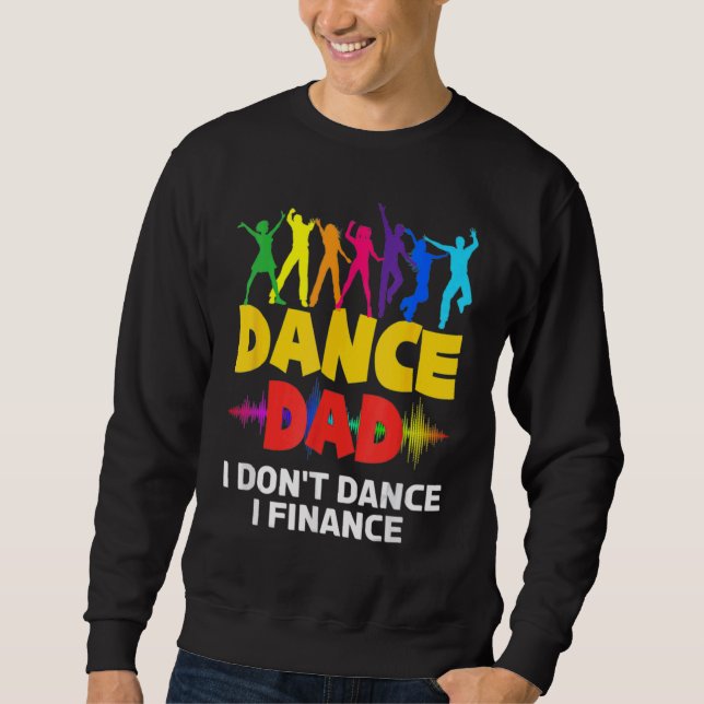 Funny Dance Pappa I Dance Jag finansierar inte Dan Lång Ärmad Tröja (Framsida)