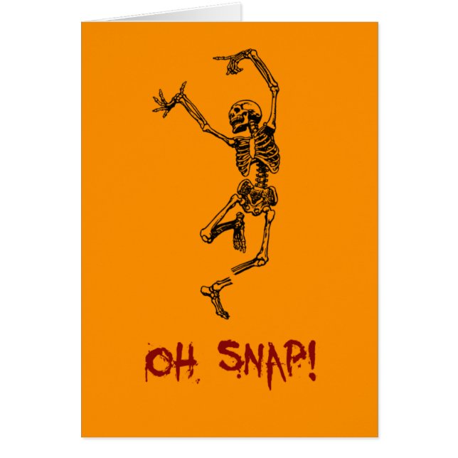 Funny Dancing Skeleton Oh Snap Hälsningskort (Framsidan)