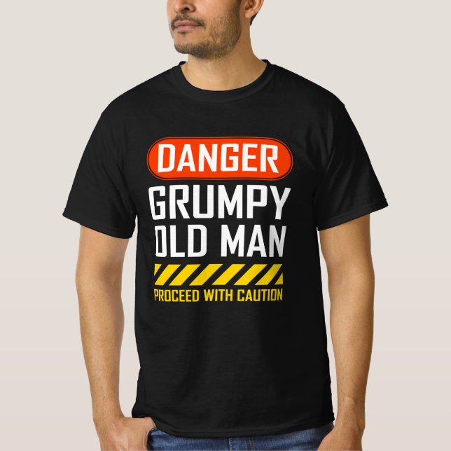 Funny Danger Grumpy Old Man Saying T Shirt (Framsida)
