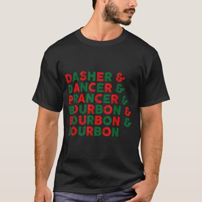 Funny Dasher Dancer Prancer &amp; Bourbon Christma T Shirt (Framsida)