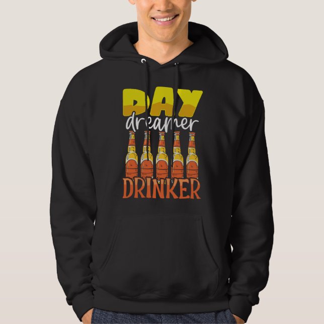 Funny Day Dreamer Drinker Beer Drinking Party Outf Hoodie (Framsida)