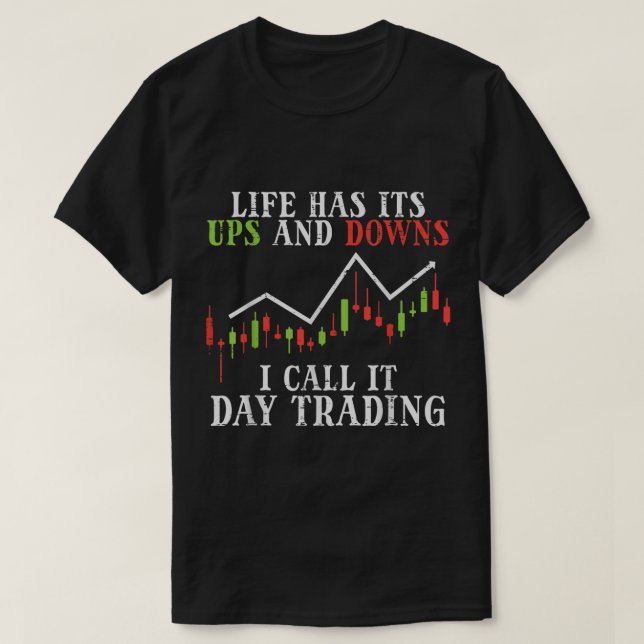 Funny Day Trading Life Design T Shirt (Design framsida)